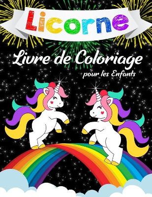 Book cover for Licornes Livre de Coloriage Pour Enfants