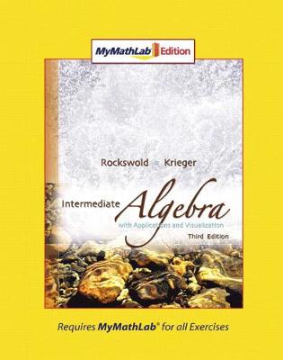 Book cover for Intermediate Algebra with Applications & Visualization, MyLab Math Edition