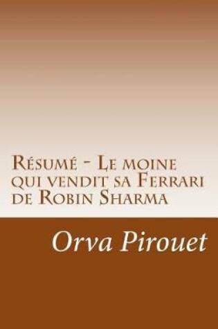 Cover of Resume - Le moine qui vendit sa Ferrari de Robin Sharma
