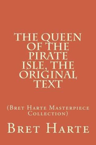 Cover of The Queen of the Pirate Isle, the Original Text