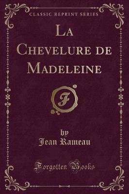 Book cover for La Chevelure de Madeleine (Classic Reprint)