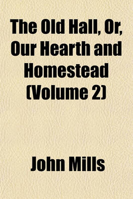 Book cover for The Old Hall, Or, Our Hearth and Homestead (Volume 2)