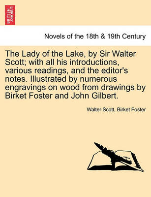 Book cover for The Lady of the Lake, by Sir Walter Scott; With All His Introductions, Various Readings, and the Editor's Notes. Illustrated by Numerous Engravings on