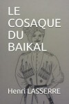 Book cover for Le Cosaque Du Baikal