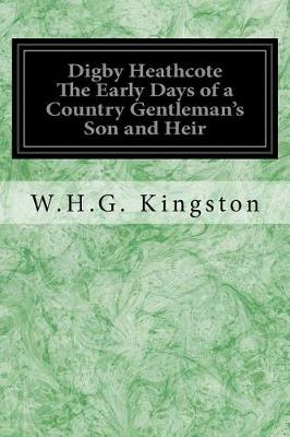 Book cover for Digby Heathcote The Early Days of a Country Gentleman's Son and Heir