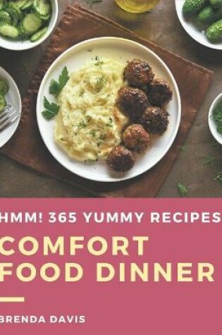 Cover of Hmm! 365 Yummy Comfort Food Dinner Recipes
