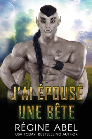 Cover of J'ai Épousé Une Bête