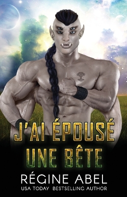 Book cover for J'ai Épousé Une Bête