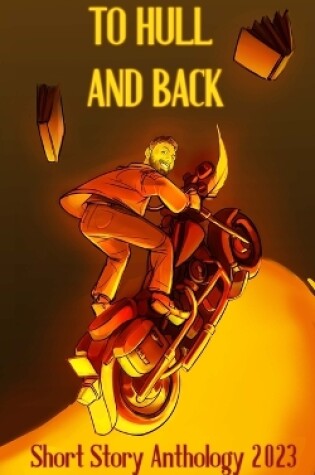 Cover of To Hull And Back Short Story Anthology 2023