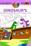 Book cover for Dinosaur's Adventures in Coloring Volume 2