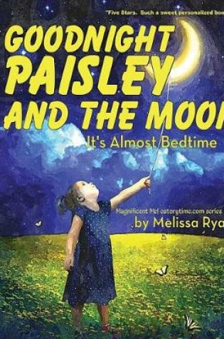Cover of Goodnight Paisley and the Moon, It's Almost Bedtime