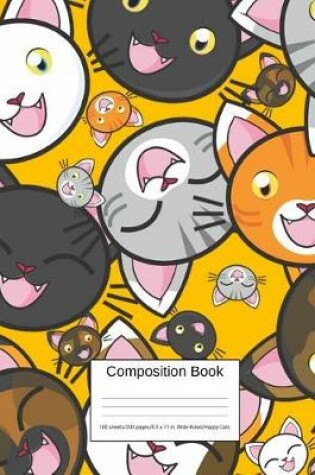 Cover of Composition Book 100 Sheets/200 Pages/8.5 X 11 In. Wide Ruled/ Happy Cats