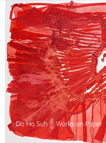 Book cover for Do Ho Suh: Works on Paper at STPI