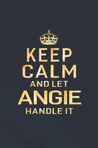 Cover of Keep Calm and Let Angie Handle It