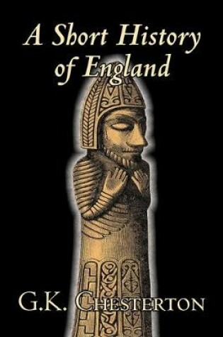 Cover of A Short History of England by G. K. Chesterton, History, Europe, Great Britain