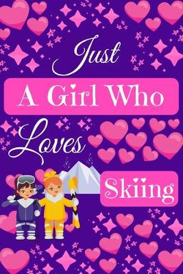 Book cover for Just A Girl Who Loves Skiing