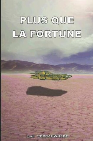 Cover of Plus que la fortune