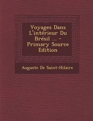 Cover of Voyages Dans L'Interieur Du Bresil ... - Primary Source Edition