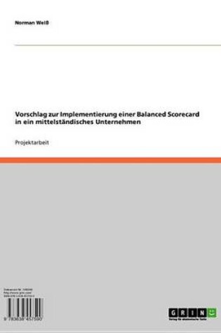 Cover of Vorschlag Zur Implementierung Einer Balanced Scorecard in Ein Mittelstandisches Unternehmen