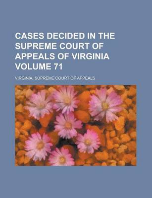 Book cover for Cases Decided in the Supreme Court of Appeals of Virginia Volume 71