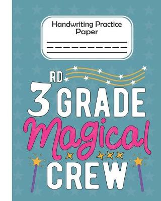 Book cover for 3rd Grade Magical Crew - Handwriting Practice Paper