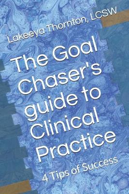 Cover of The Goal Chaser's guide to Clinical Practice