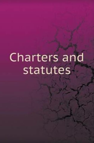 Cover of Charters and Statutes