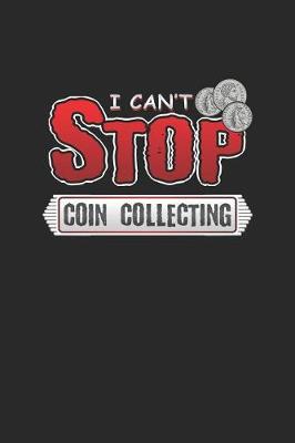 Book cover for I Can't Stop Coin Collecting