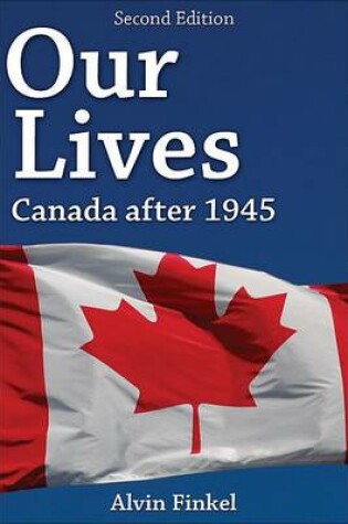 Cover of Our Lives: Canada After 1945