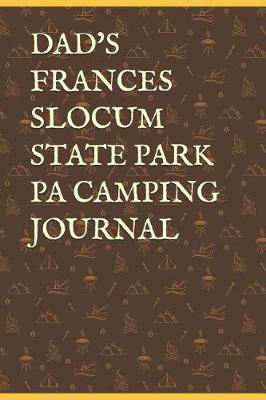 Book cover for Dad's Frances Slocum State Park Pa Camping Journal