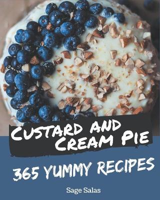 Book cover for 365 Yummy Custard and Cream Pie Recipes