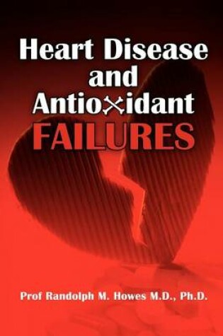 Cover of Heart Disease and Antioxidant Failures