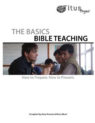 Book cover for The Basics of Bible Teaching : How to Prepare. How to Present. 2008