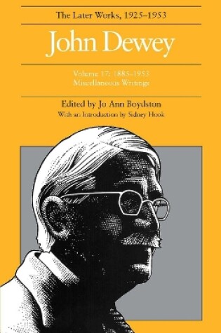 Cover of The Collected Works of John Dewey v. 17; 1885-1953, Miscellaneous Writings