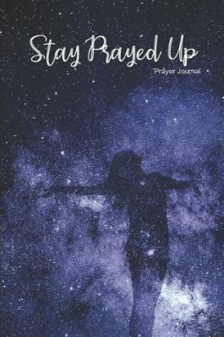 Cover of Stay Prayed Up Prayer Journal