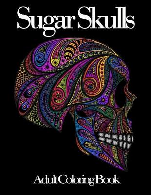 Book cover for Sugar Skull Adult Coloring Book