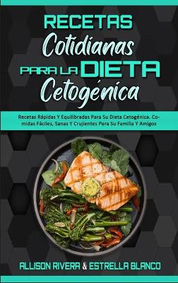 Book cover for Recetas Cotidianas Para La Dieta Cetogénica