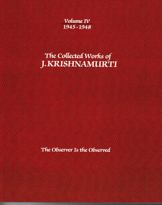 Book cover for The Collected Works of J.Krishnamurti  - Volume Iv 1945-1948