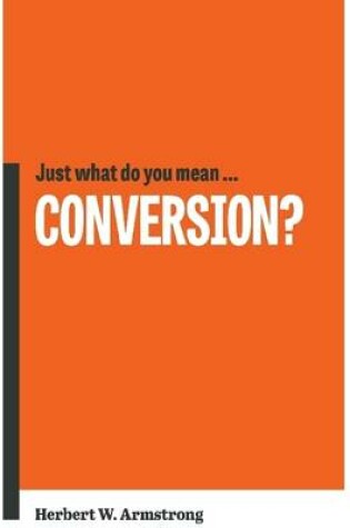 Cover of Just What Do You Mean... Conversion?