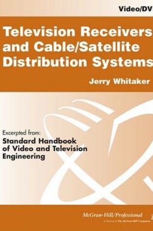 Cover of Television Receivers: Digital Video for Dtv, Cable, and Satellite