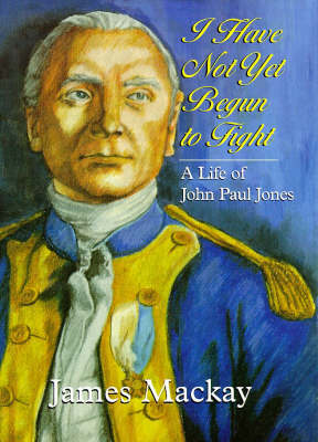 Book cover for I Have Not Yet Begun to Fight
