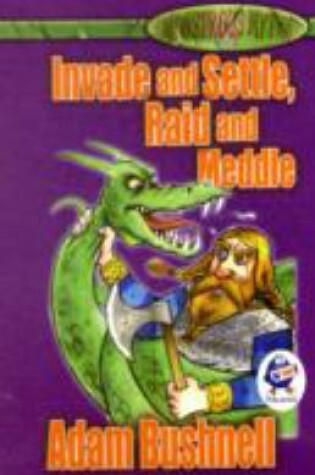 Cover of Invade and Settle, Raid and Meddle