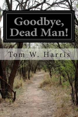 Book cover for Goodbye, Dead Man!