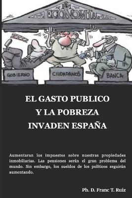 Book cover for El Gasto Publico Y La Pobreza Invaden Espana
