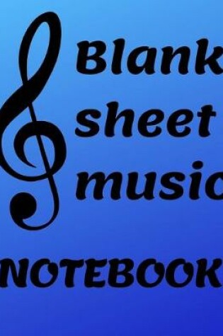 Cover of Blank Music Sheet Notebook