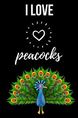 Book cover for I Love Peacocks