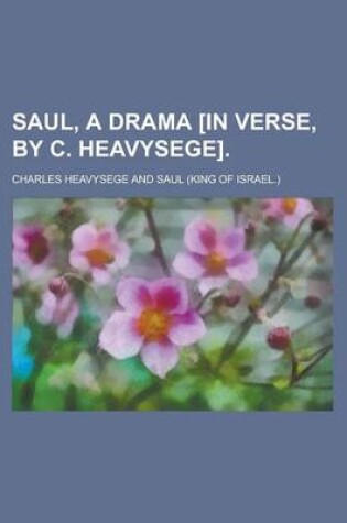 Cover of Saul, a Drama [In Verse, by C. Heavysege]