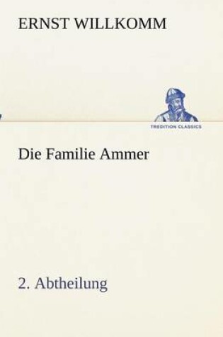 Cover of Die Familie Ammer - 2. Abtheilung