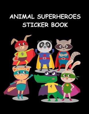 Book cover for Animal SuperHeroes Sticker Book