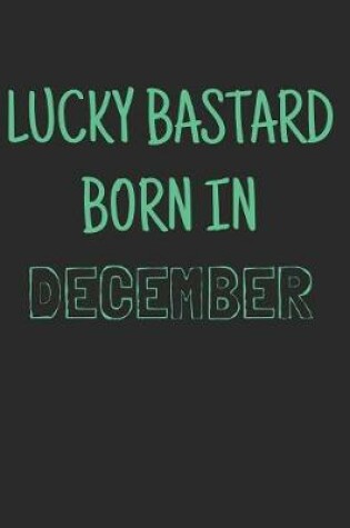 Cover of Lucky bastard born in december